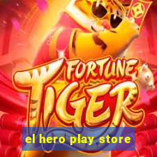 el hero play store